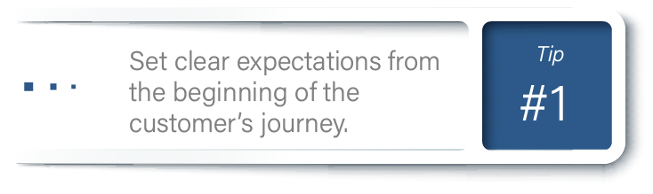 Effective CX Communication: Tip 1; set clear expectations from the beginning of the customer's journey.