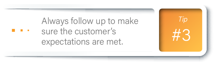 Effective CX Communication: Tip 3, Always follow up to make sure the customer's expectations are met.